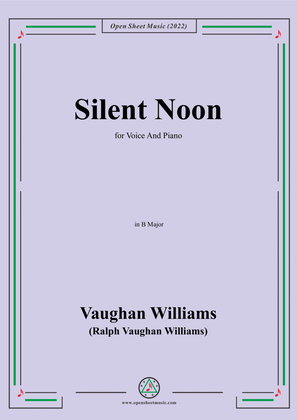 Vaughan Williams-Silent Noon,in B Major,for Voice and Piano