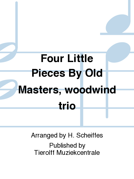 Four Little Pieces By Old Masters, woodwind trio