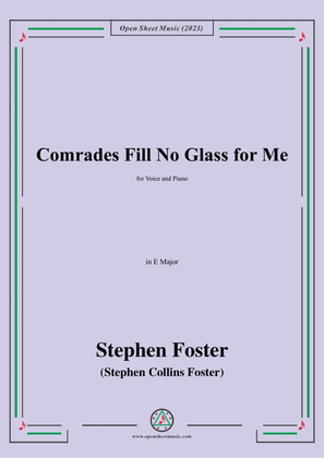S. Foster-Comrades Fill No Glass for Me,in E Major