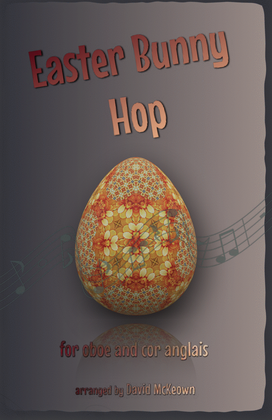 The Easter Bunny Hop, for Oboe and Cor Anglais (or English Horn) Duet