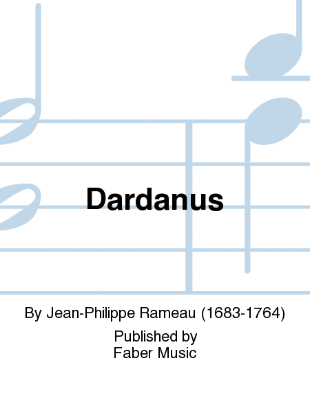 Rameau J /Dardanus (Chorus Part)