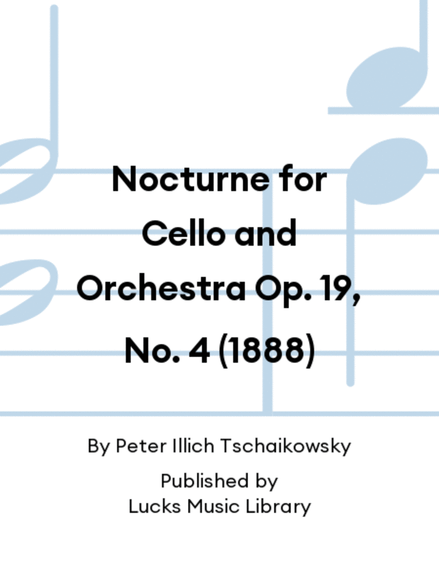 Nocturne for Cello and Orchestra Op. 19, No. 4 (1888)