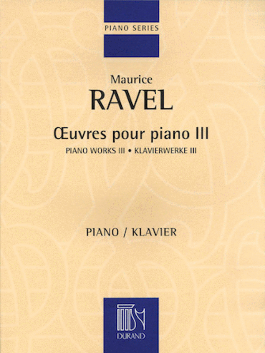 Maurice Ravel: Piano Works III