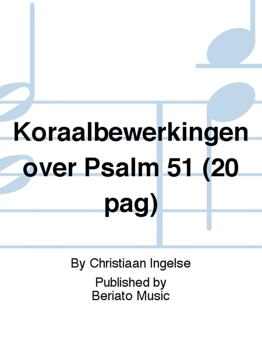 Koraalbewerkingen over Psalm 51 (20 pag)