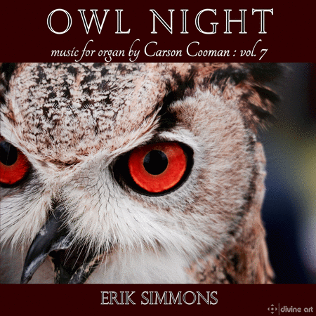 Owl Night: Music for Organ by Carson Cooman, Vol. 7