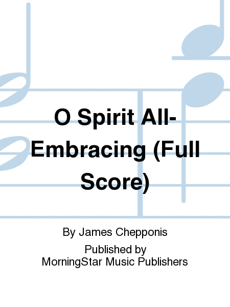 O Spirit All-Embracing (Full Score)