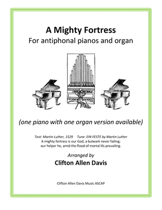 A Mighty Fortress (EIN FESTE BURG) arranged for two antiphonal pianos and organ