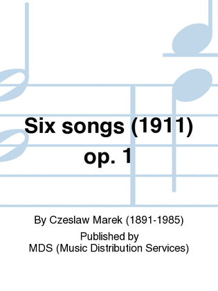 Six songs (1911) op. 1