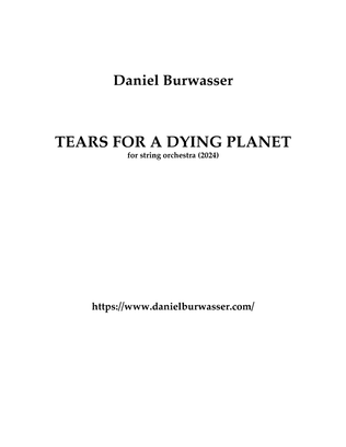 Tears for a Dying Planet