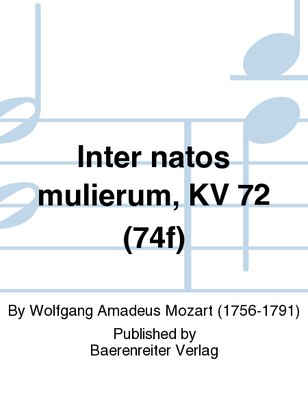 Inter natos mulierum, KV 72 (74f)