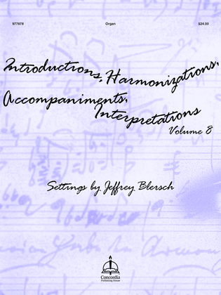 Book cover for Introductions, Harmonizations, Accompaniments, Interpretations, Vol. 8