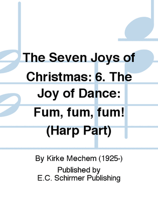 The Seven Joys of Christmas: 6. The Joy of Dance: Fum, fum, fum! (Harp Part)