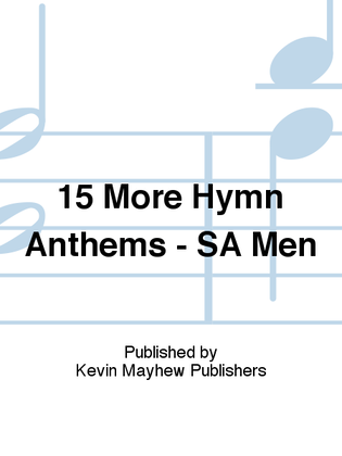 Book cover for 15 More Hymn Anthems - SA Men