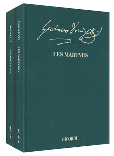 Les Martyrs - Opera in quattro atti Critical Edition Full Score, 2 Hardbound Editions w/Commentary