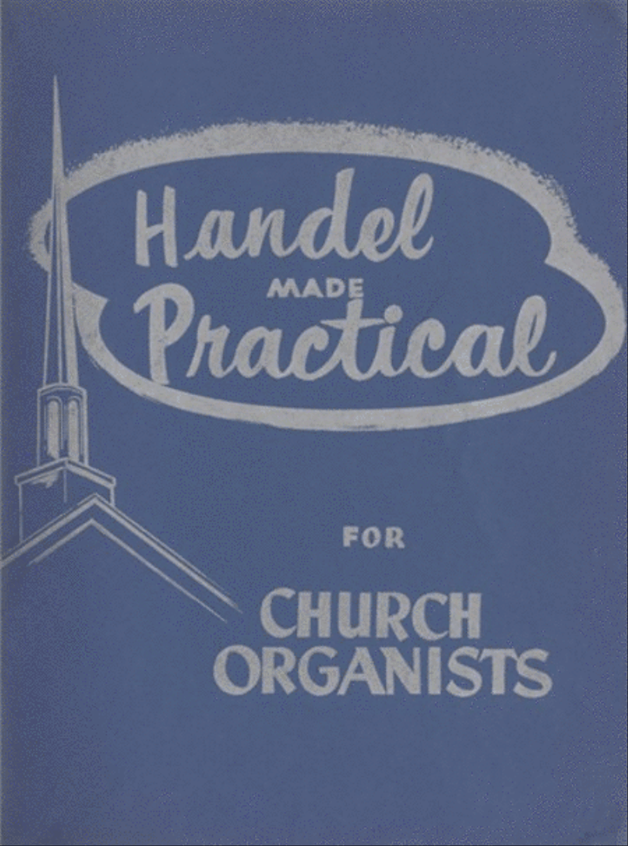 Handel Made Practical for Church Organists, Vol. 1