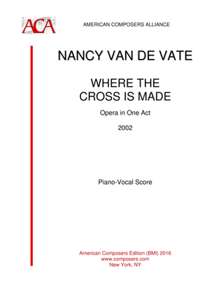 [Van de Vate] Where the Cross is Made (Piano Reduction)