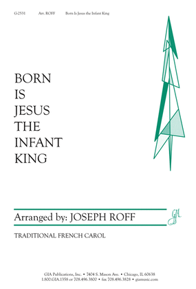 Born Is Jesus, the Infant King