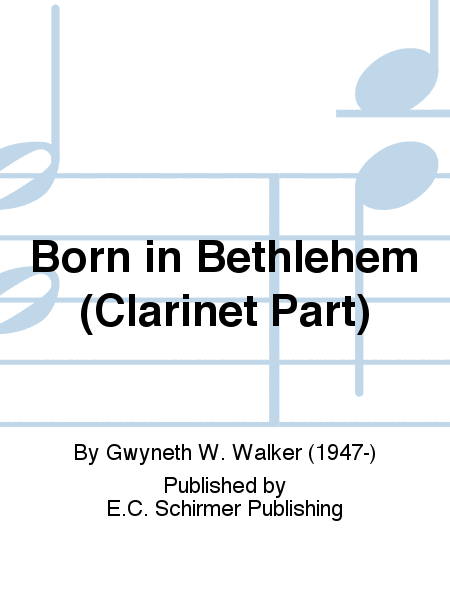Born in Bethlehem (Clarinet Part)
