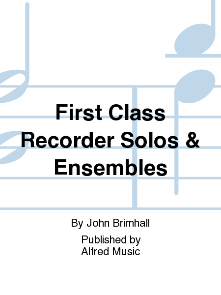First Class Recorder Solos & Ensembles