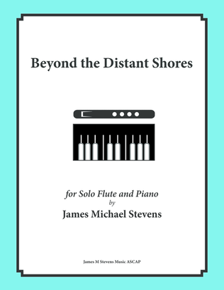 Book cover for Beyond the Distant Shores - Solo Flute & Piano - B Flat