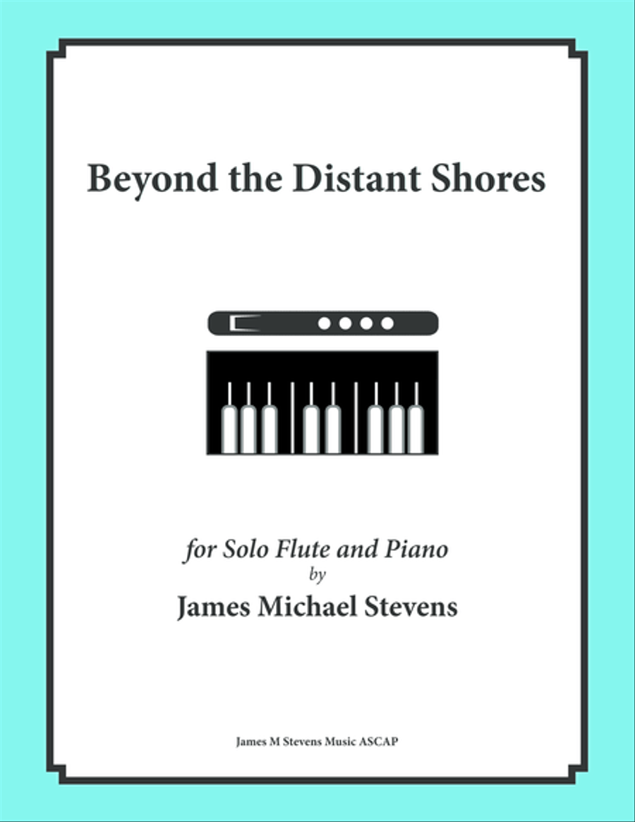 Beyond the Distant Shores - Solo Flute & Piano - B Flat Beyond the Distant Shores - Solo Flute & Piano - B Flat Flute Solo scores gallery preview page 1