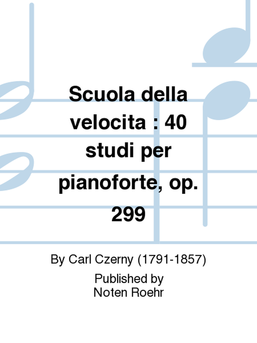 Scuola della velocita : 40 studi per pianoforte, op. 299