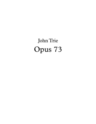 Opus 73 by John Trie