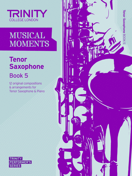 Musical Moments Tenor Saxophone book 5 (accompanied repertoire)