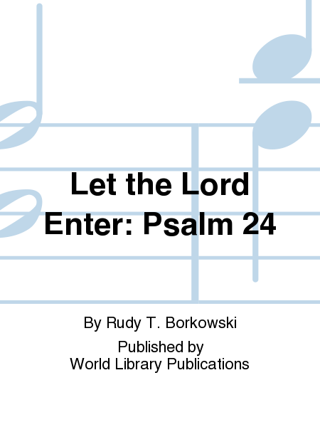 Let the Lord Enter: Psalm 24
