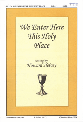 Book cover for We Enter Here This Holy Place