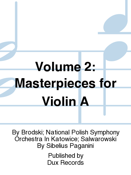 Volume 2: Masterpieces for Violin A