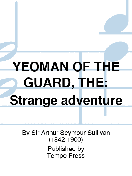 YEOMAN OF THE GUARD, THE: Strange adventure