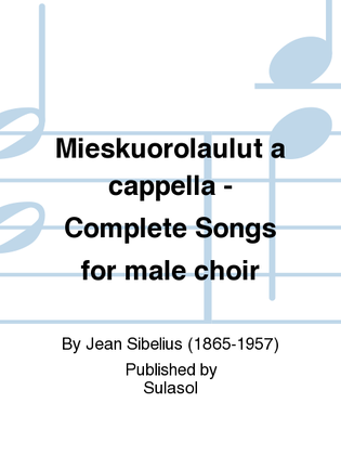 Mieskuorolaulut a cappella - Complete Songs for male choir