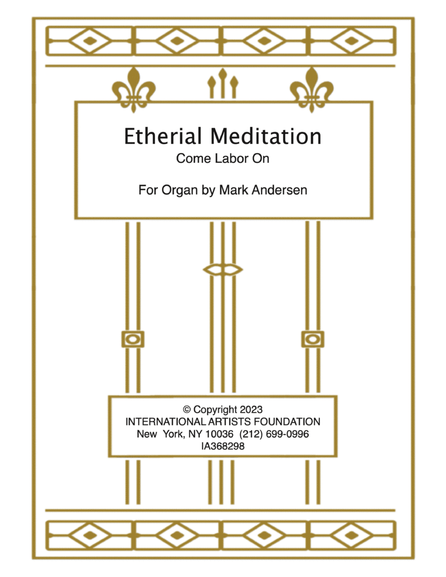Etherial Meditation, Come Labor On for organ by Mark Andersen Organ Solo scores gallery preview page 1