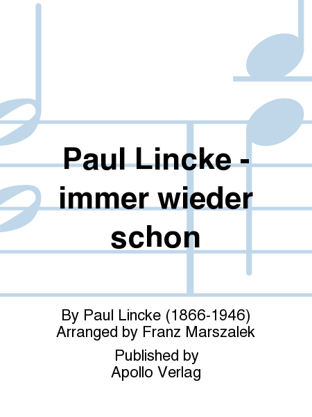 Paul Lincke - immer wieder schön