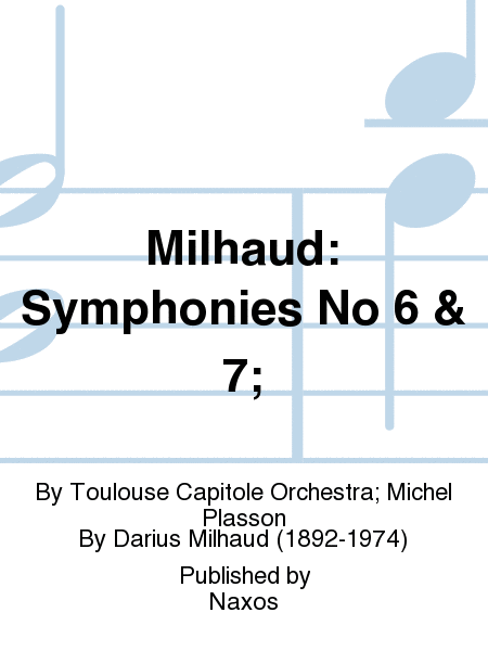 Milhaud: Symphonies No 6 & 7;