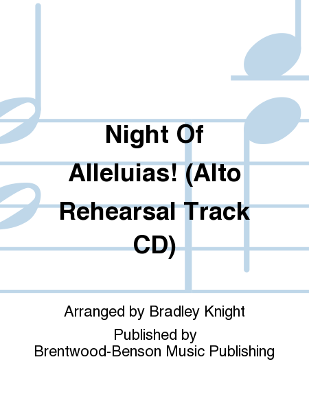 Night Of Alleluias! (Alto Rehearsal Track CD)
