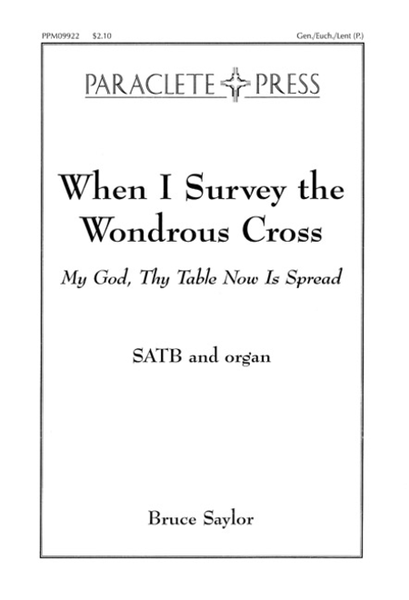 When I Survey the Wondrous Cross (My God Thy Table Now Is Spread)