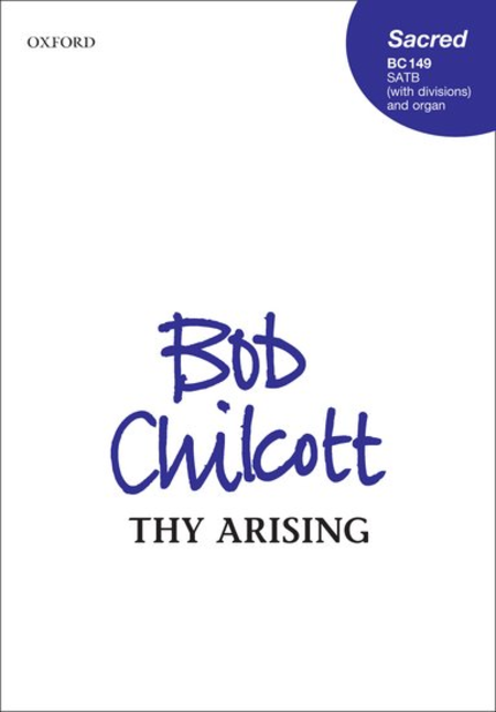 Bob Chilcott : Thy Arising
