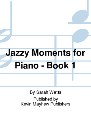 Jazzy Moments for Piano - Book 1