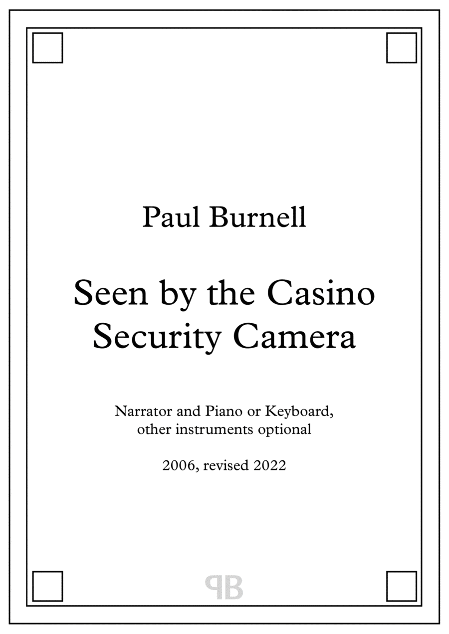 Seen by the Casino Security Camera, for narrator and piano or keyboard instrument, other instruments Voice scores gallery preview page 1