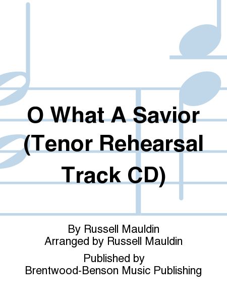 O What A Savior (Tenor Rehearsal Track CD)