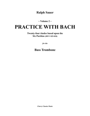 Book cover for Practice With Bach for the Bass Trombone, Volume 2