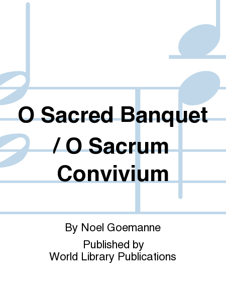O Sacred Banquet / O Sacrum Convivium