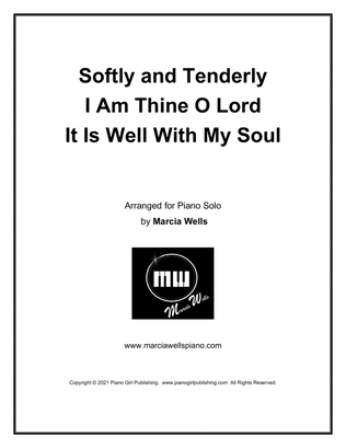 Book cover for Softly and Tenderly ~ I Am Thine O Lord ~ It Is Well With My Soul