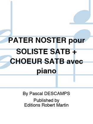 PATER NOSTER pour SOLISTE SATB + CHOEUR SATB avec piano