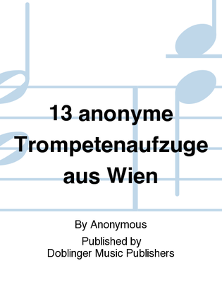 13 anonyme Trompetenaufzuge aus Wien