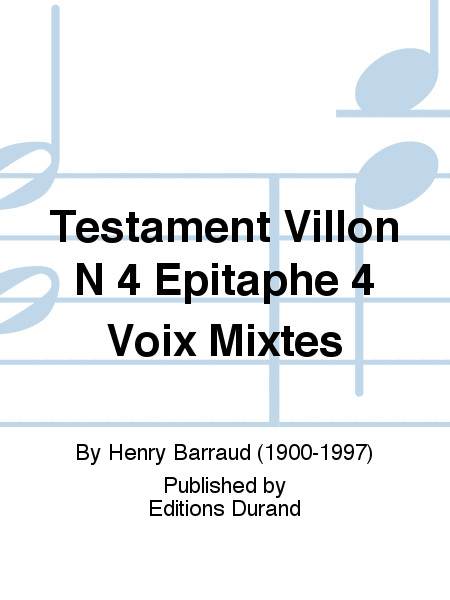 Testament Villon N 4 Epitaphe 4 Voix Mixtes