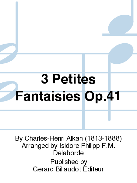 3 Petites Fantaisies Op. 41