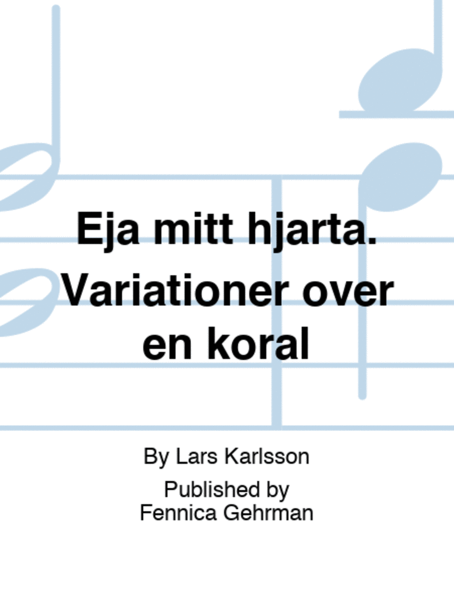 Eja mitt hjarta. Variationer over en koral
